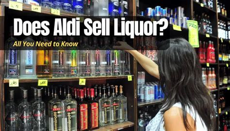 does aldi sell liquor? exploring the liquor aisle of aldi stores